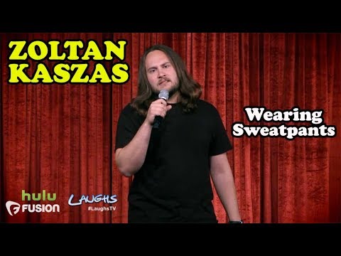 Wearing Sweatpants | Zoltan Kaszas | Stand-Up Comedy