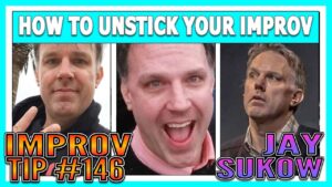 Improv TIp #146 - How To Unstick Your Improv (w/Jay Sukow) (2020)