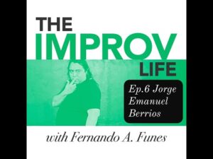 The Improv Life Ep.6 with Jorge Emanuel Berrios