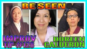 Improv Tips #128 - Be Seen (w/Doreen Calderon) (2019)