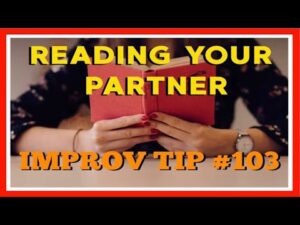 Improv Tips #103  - Reading Your Partner (2019)