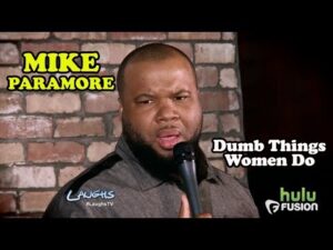 Dumb Things Women Do | Mike Paramore | Stand-Up Comedy