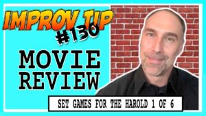 Improv Tips #130 - Set Improv Games For The Harold - Movie Review (2019)