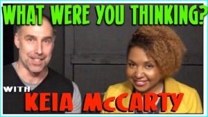Improv Tips: What Were You Thinking (w/ Paul Vaillancourt and Keia McCarty) (2019)