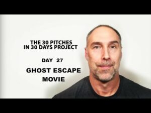 30 Pitches in 30 Days - Day 27 - Ghost Escape Movie (2020)