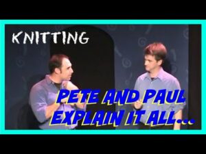 Improv Show - Pete and Paul Explain It All (Improv Duo) - Knitting (2000)