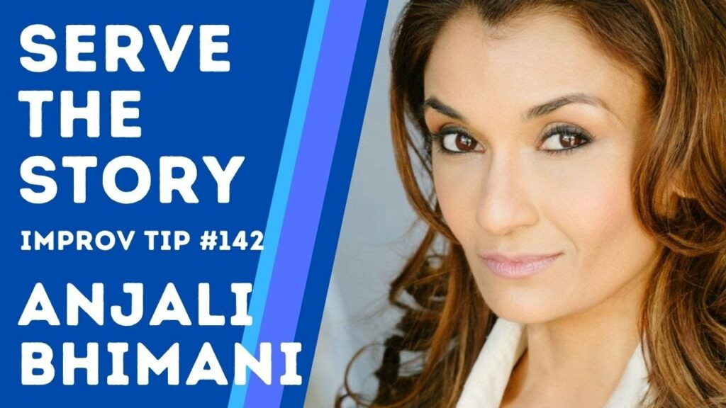 Improv Tip #142 - The Power of Serving the Story First (w/ Anjali Bhimani) (2020)