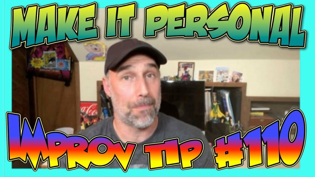 Improv Tips #110 - Make It Personal (2019)