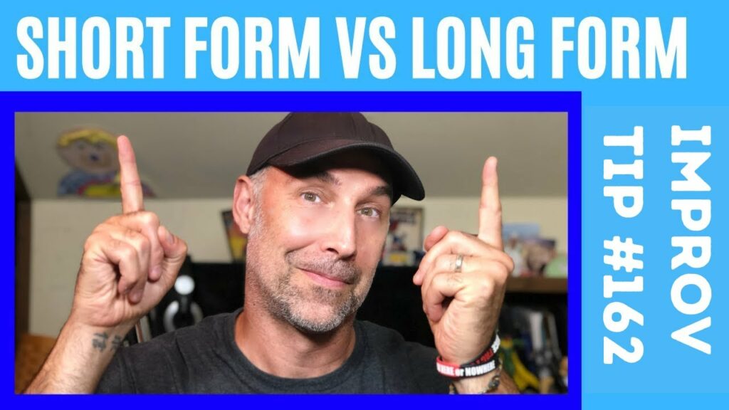 Improv Tip #162 What you need to know about Short form vs Long form (2021)