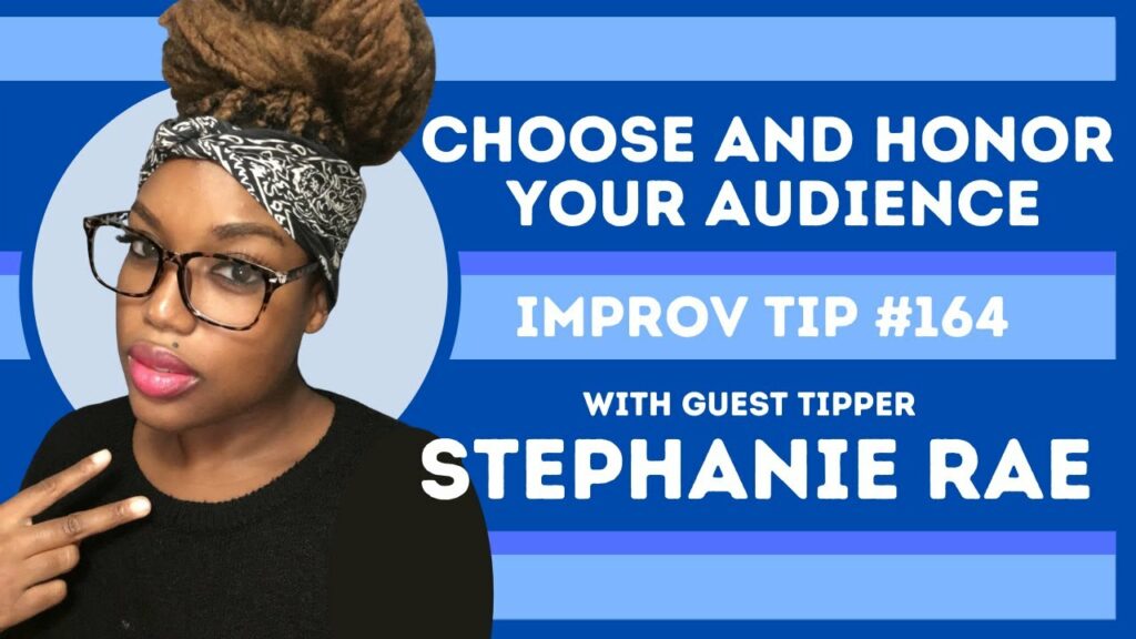 Improv Tip #164 Know and Honor Your Audience (w/Stephanie Rae) (2021)