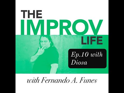 The Improv Life Ep.10 with Diosa – Fernando’s Improv Blog Podcast